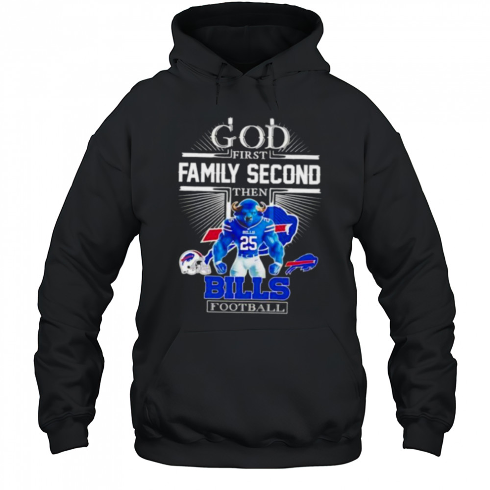 God first family second then Buffalo Bills Football mascot shirt Hoodie