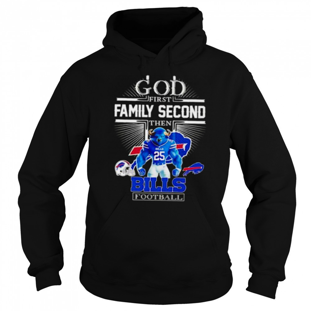 God first family second then Buffalo Bills Football mascot shirt Sweatshirt