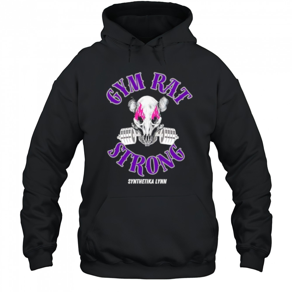Gym Rat Strong Synthetika Lynn shirt Hoodie