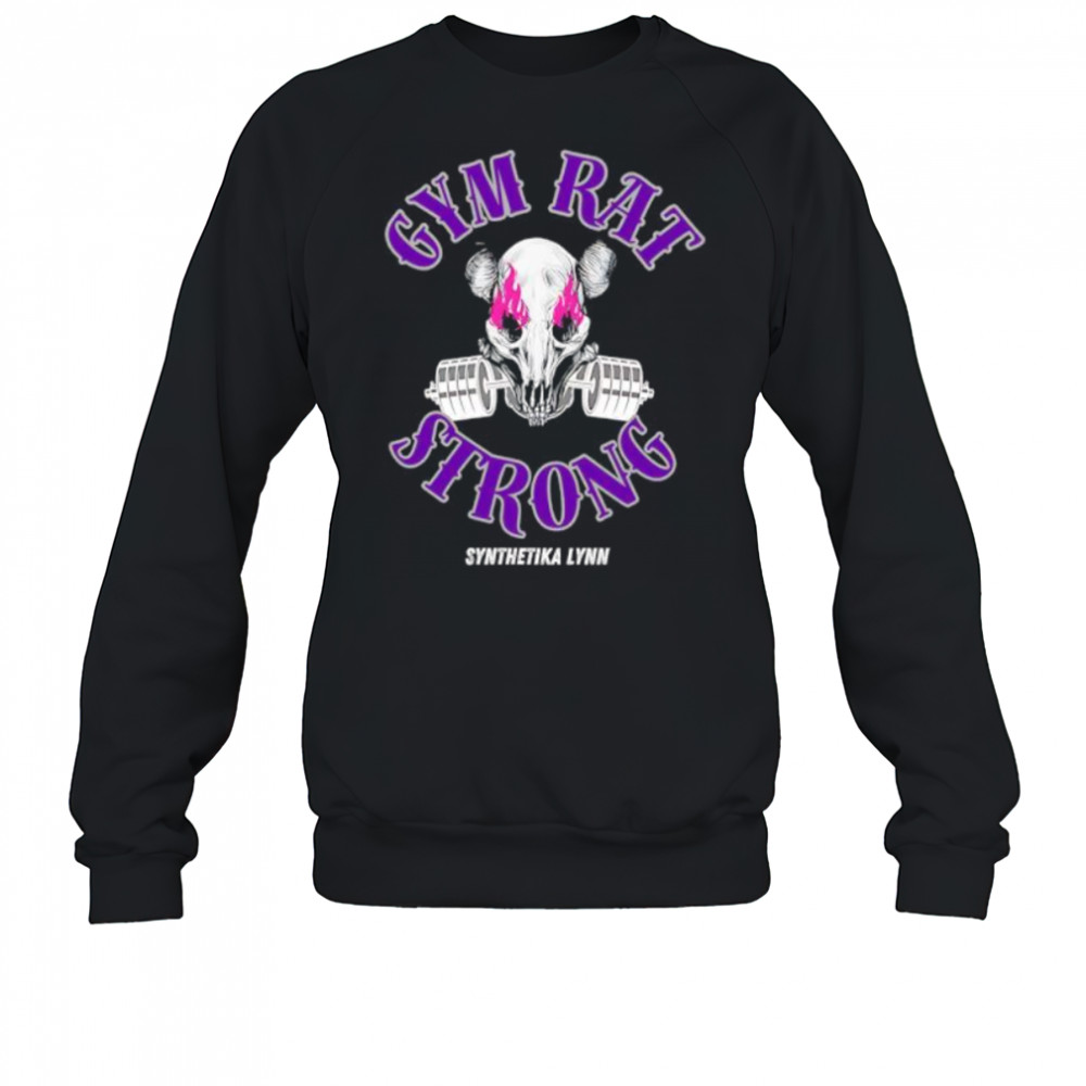 Gym Rat Strong Synthetika Lynn shirt Sweatshirt