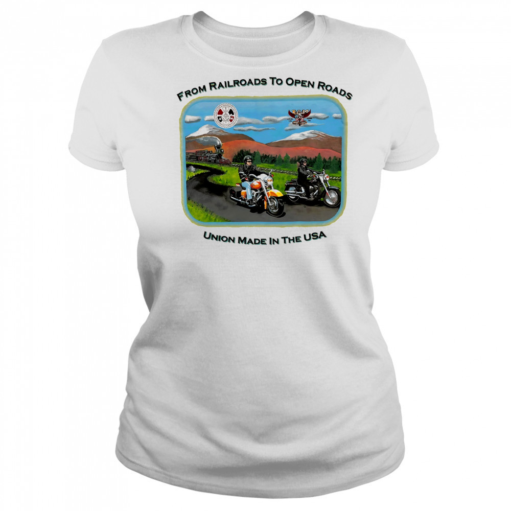 Harley Davidson from Railroads to open Roads union made in the USA shirt Women's T-shirt