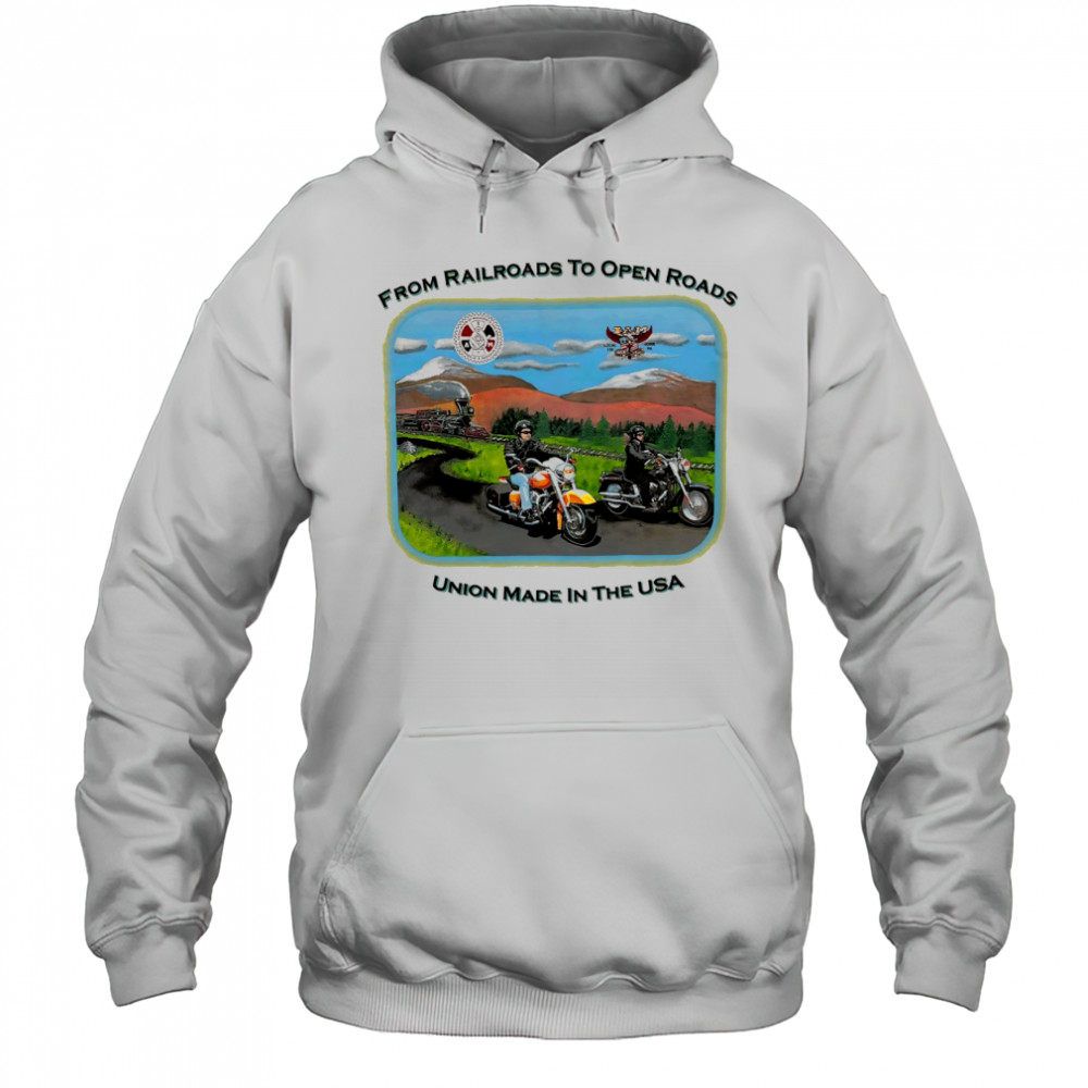 Harley Davidson from Railroads to open Roads union made in the USA shirt Hoodie