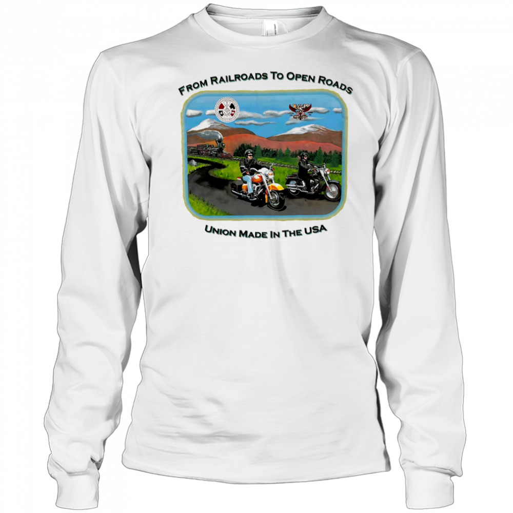Harley Davidson from Railroads to open Roads union made in the USA shirt Long Sleeved