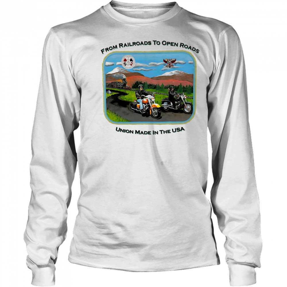 Harley Davidson from Railroads to open Roads union made in the USA shirt Long Sleeved