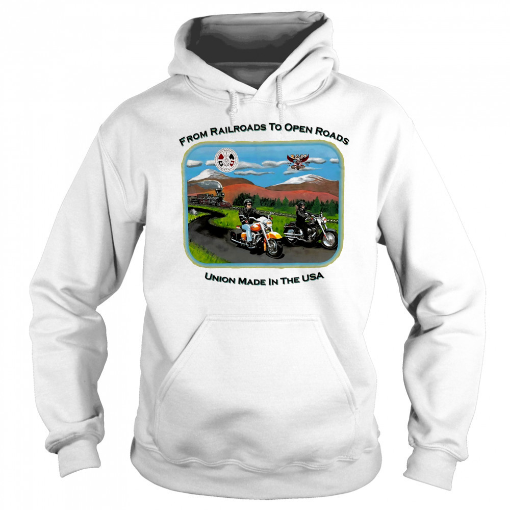 Harley Davidson from Railroads to open Roads union made in the USA shirt Sweatshirt