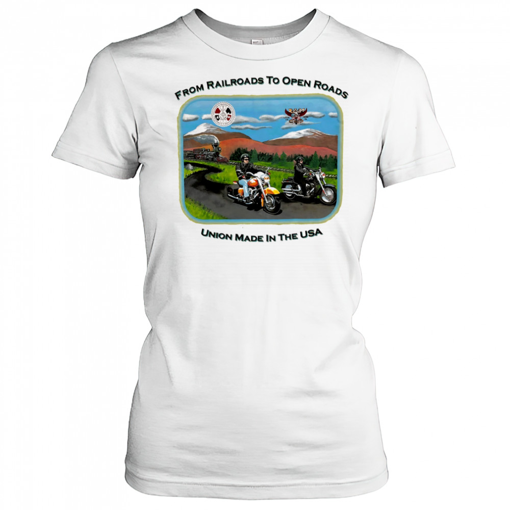 Harley Davidson from Railroads to open Roads union made in the USA shirt Women's T-shirt