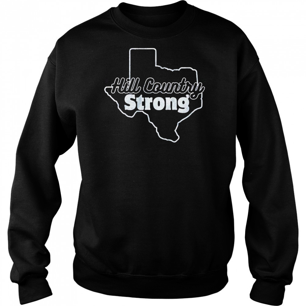 Hill Country Strong shirt Hoodie