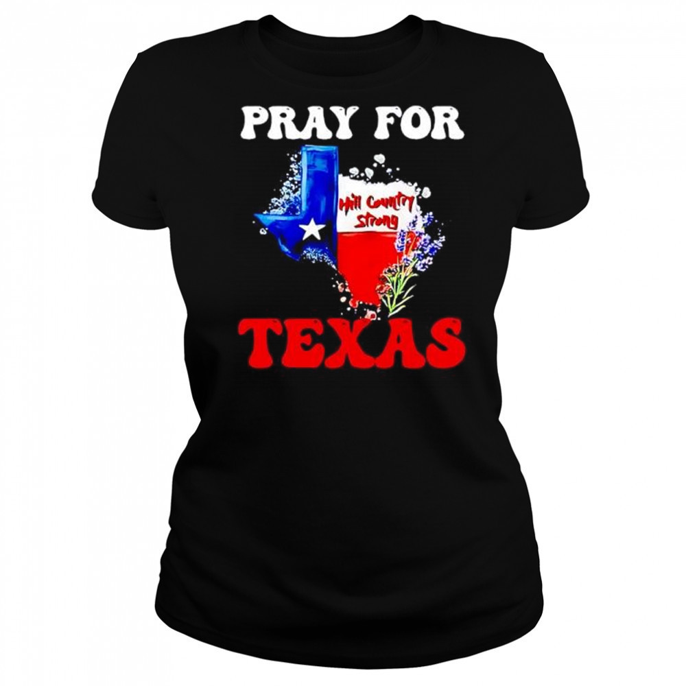 Hill country strong Texas pray for Texas shirt Women's T-shirt