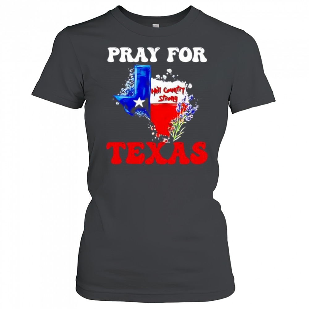 Hill country strong Texas pray for Texas shirt Women's T-shirt