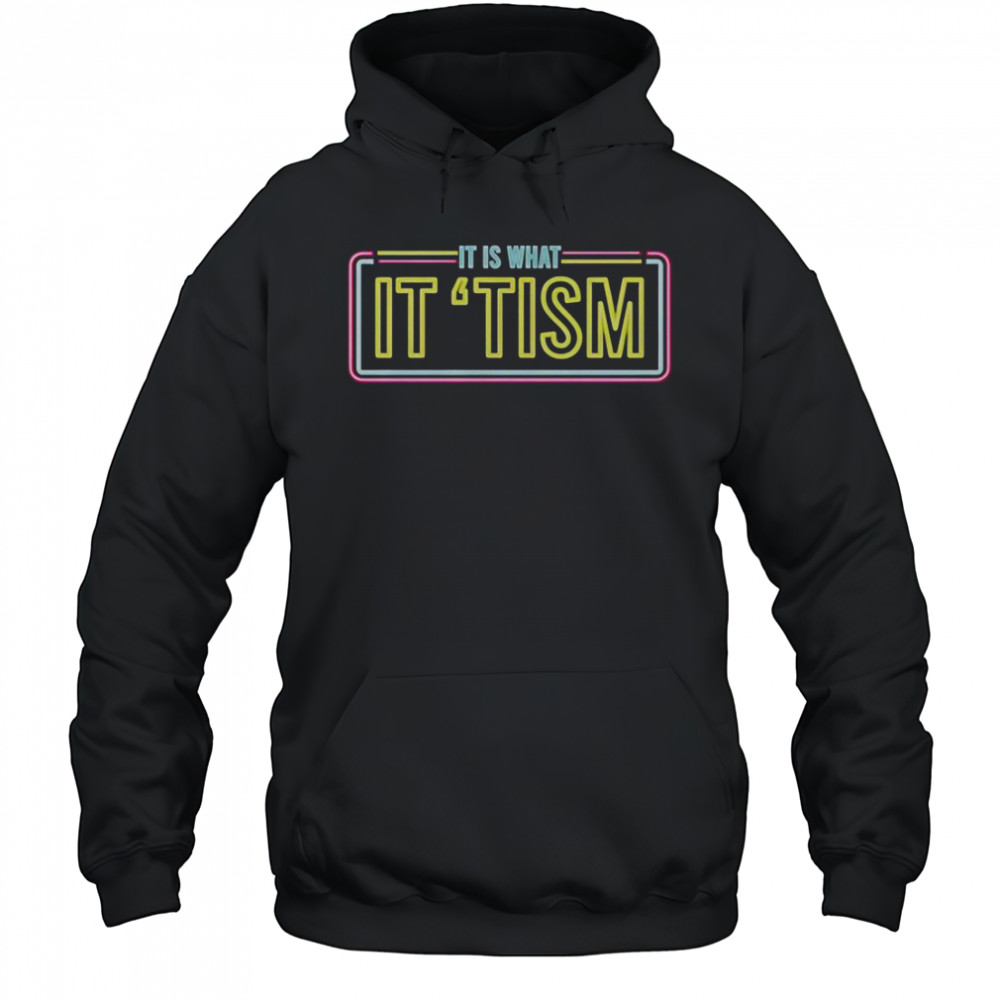 JD Delay It Is What It ‘Tism Neon T-Shirt Hoodie