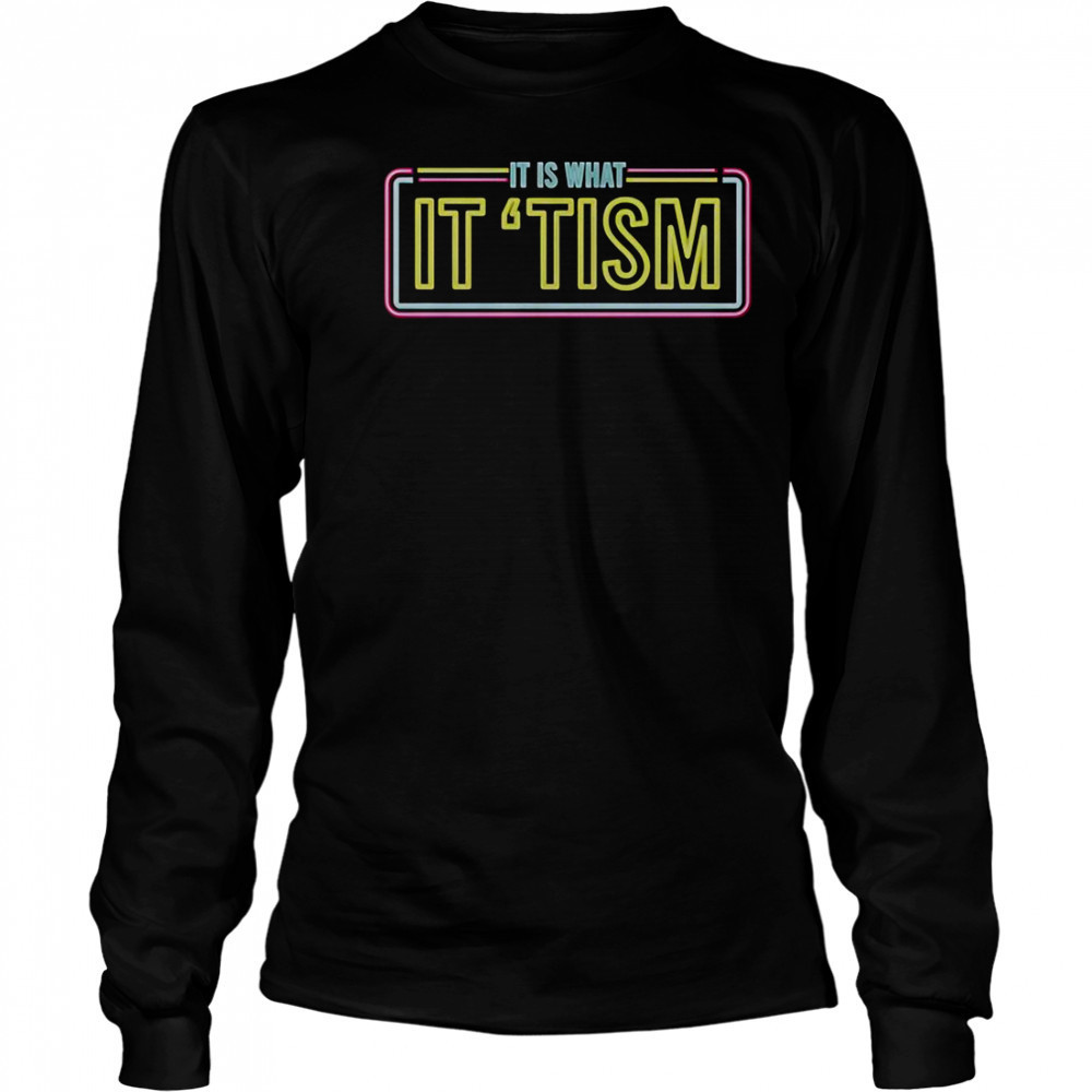 JD Delay It Is What It ‘Tism Neon T-Shirt Long Sleeved