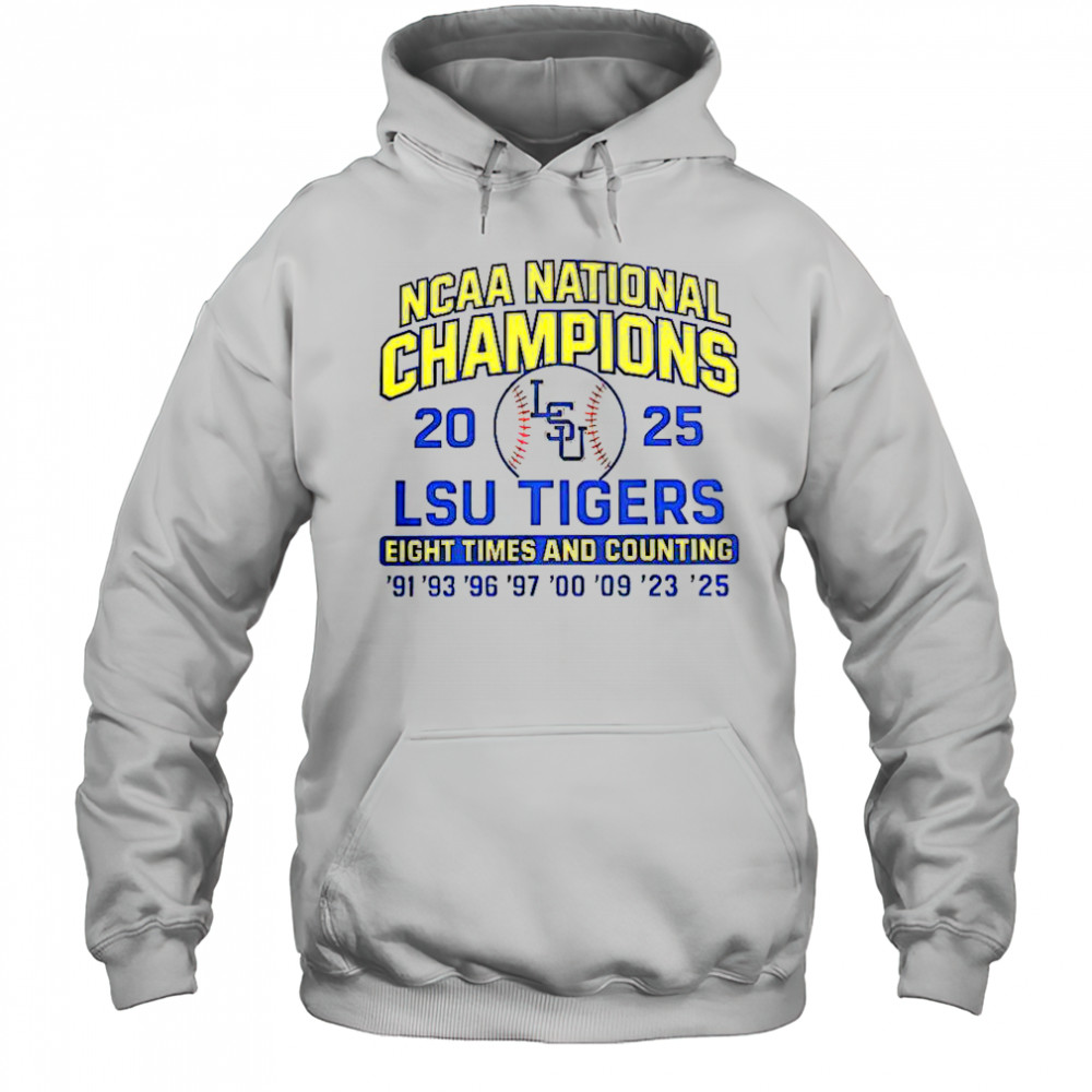 LSU Tigers 2025 NCAA Champions Eight Times And Counting T-Shirt Hoodie