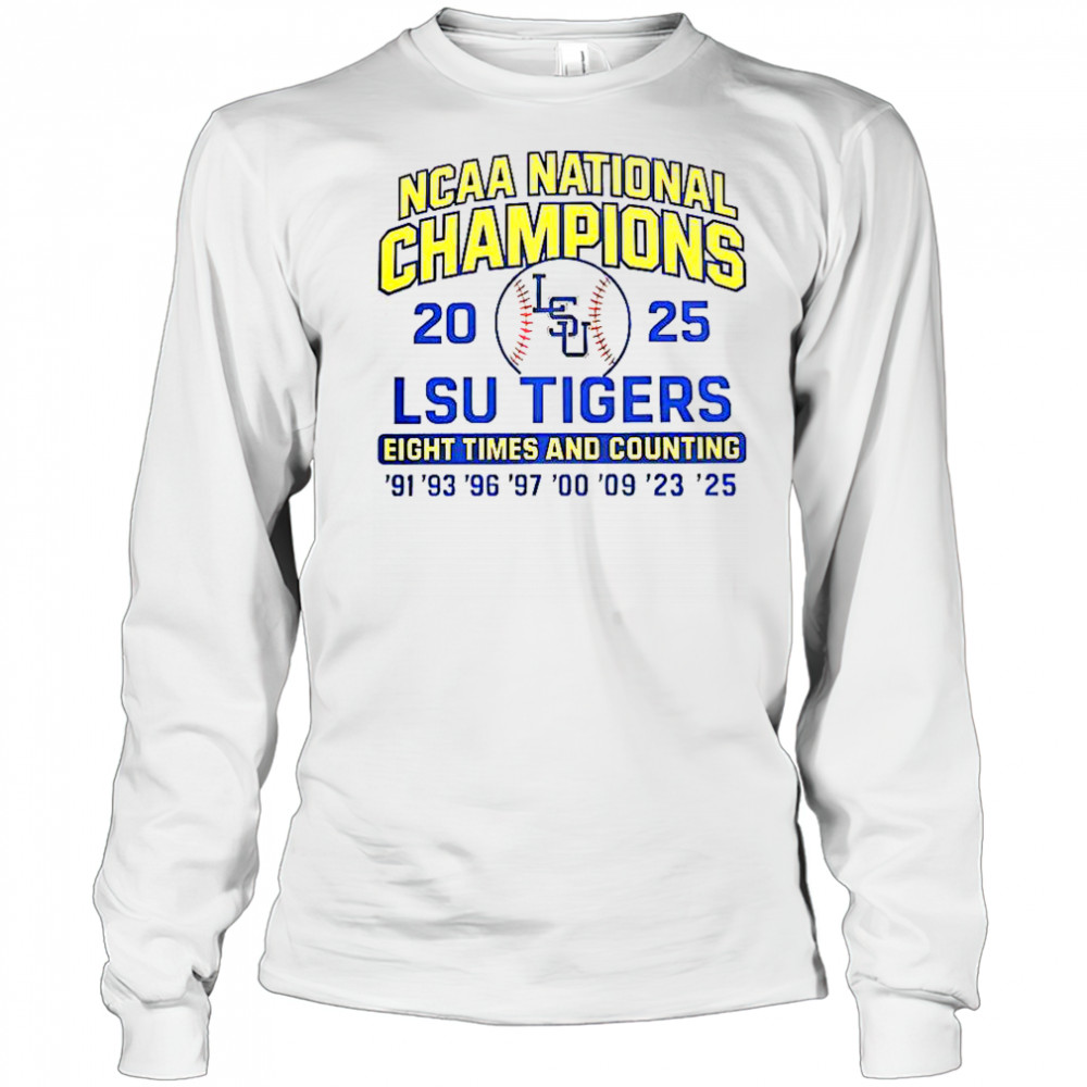 LSU Tigers 2025 NCAA Champions Eight Times And Counting T-Shirt Long Sleeved