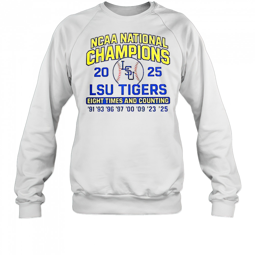 LSU Tigers 2025 NCAA Champions Eight Times And Counting T-Shirt Sweatshirt