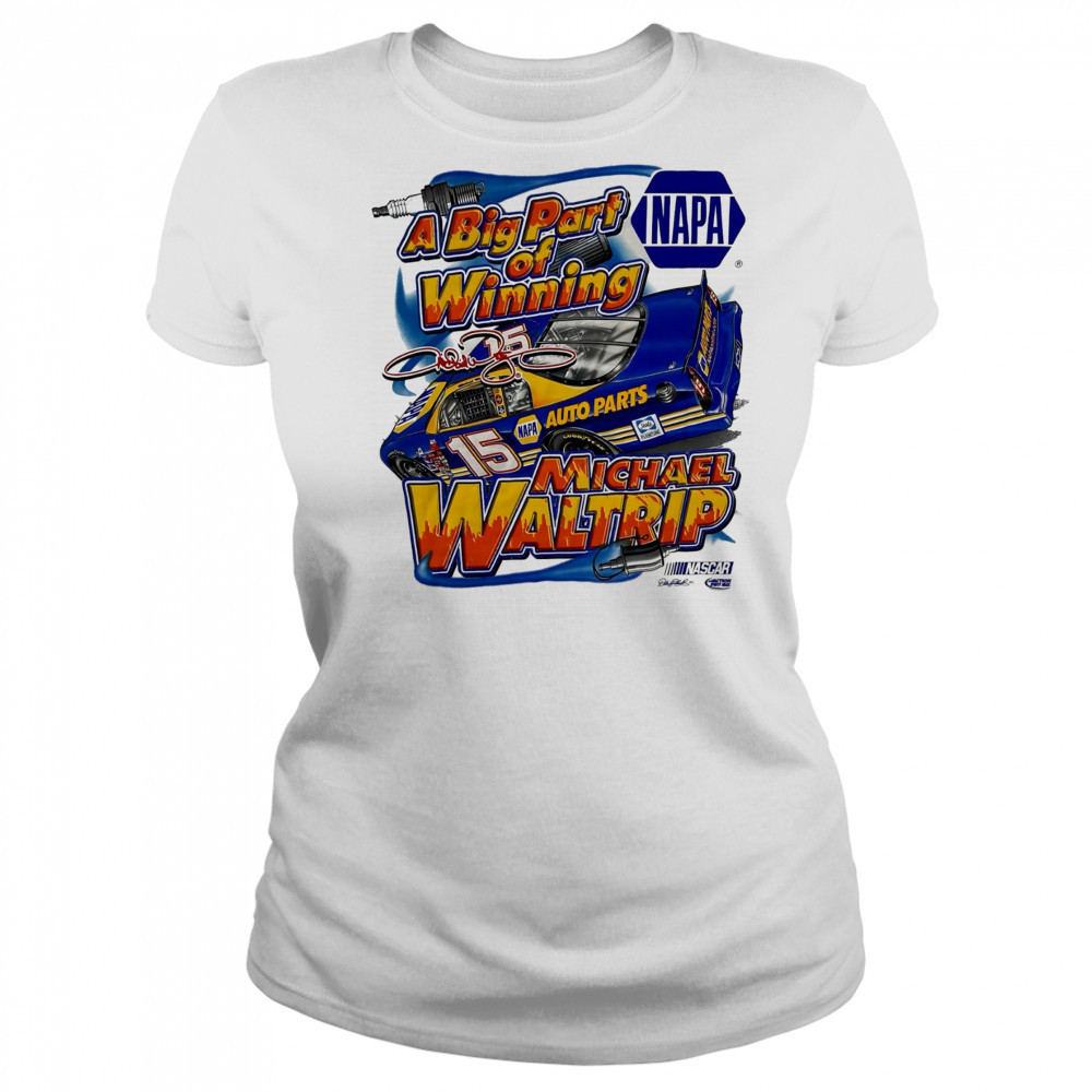 Michael Waltrip Nascar Racing Chase NAPA a big part of Winning signature shirt Women's T-shirt