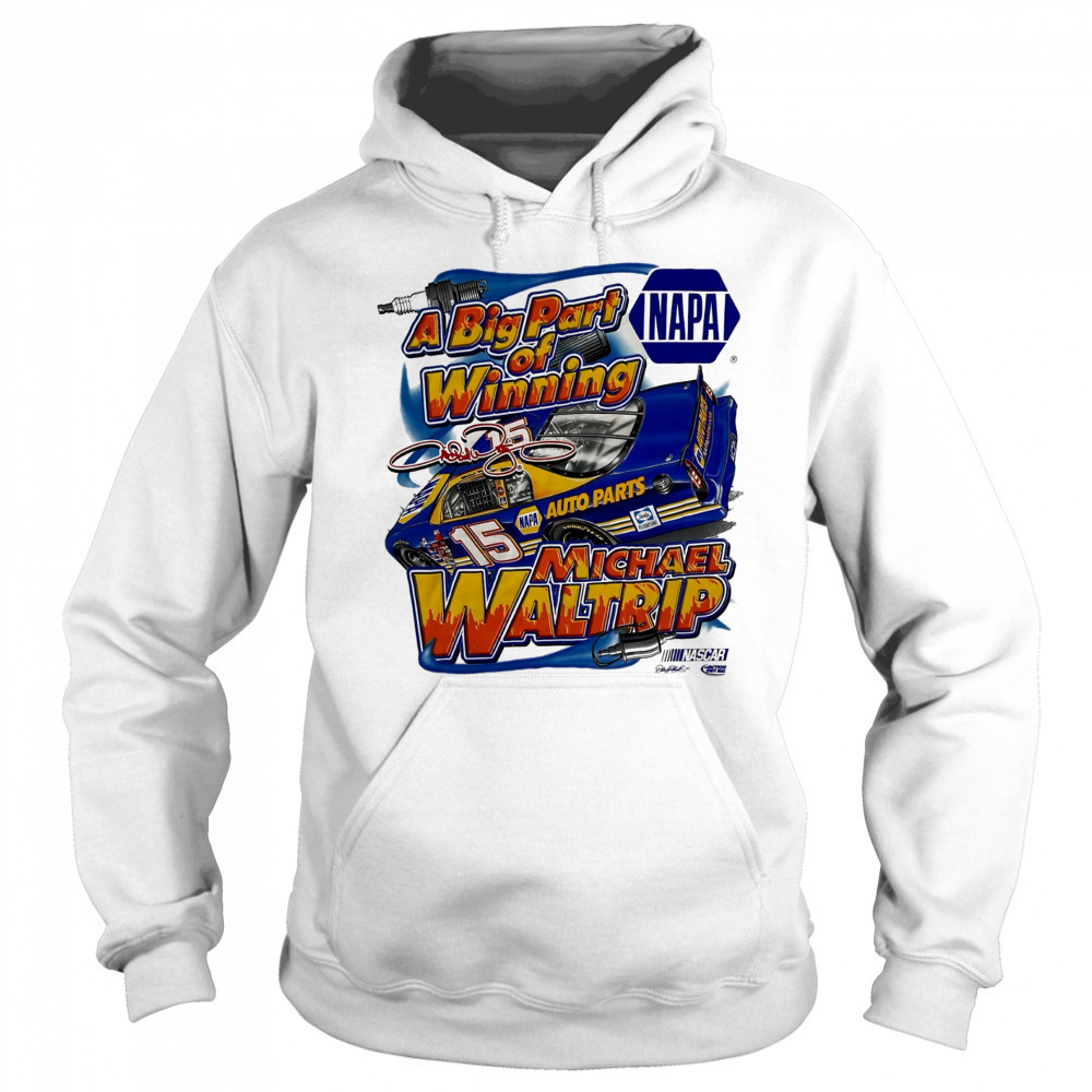 Michael Waltrip Nascar Racing Chase NAPA a big part of Winning signature shirt Sweatshirt