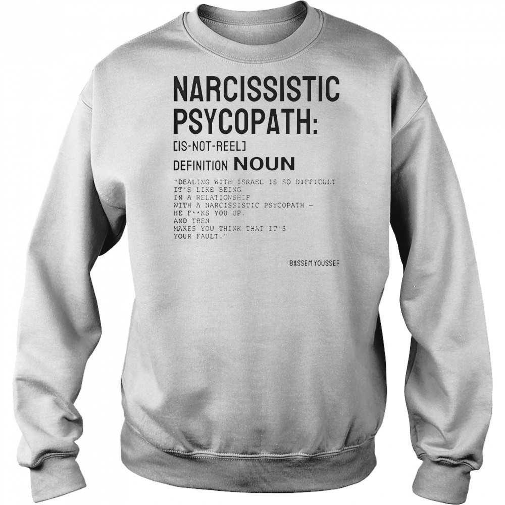 Narcissistic Psychopath Bassem Youssef T-Shirt Hoodie