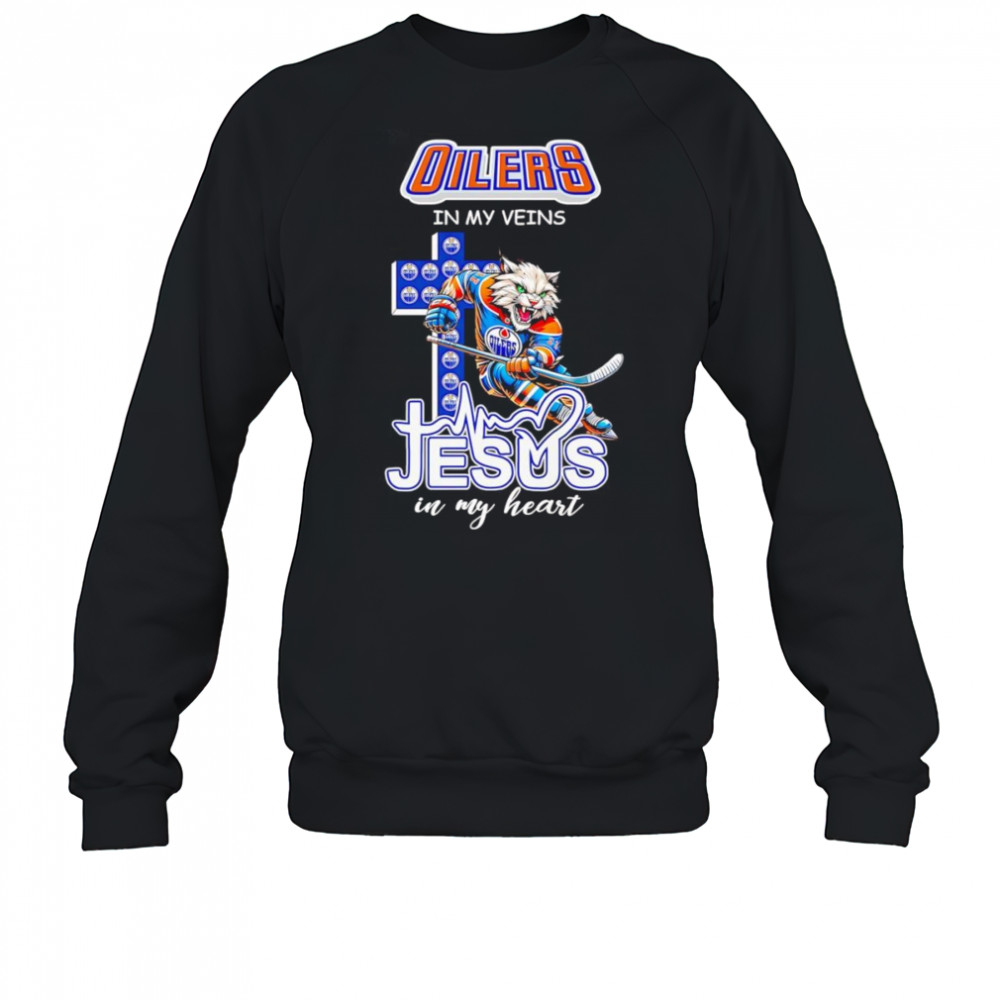 Oilers in my veins Jesus in my heart mascot shirt Sweatshirt