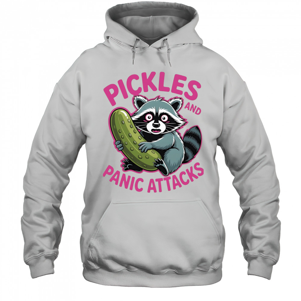 Raccoon with Pickles and panic attacks shirt Hoodie