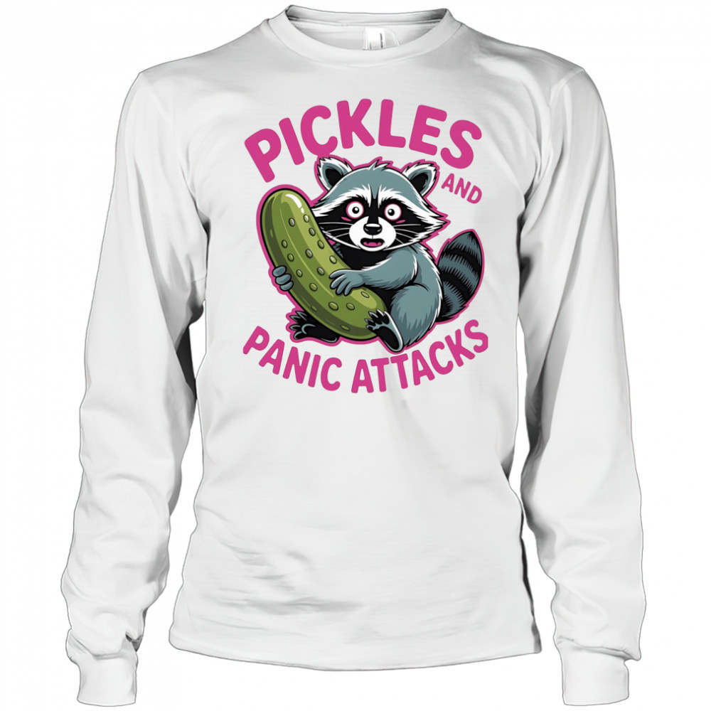 Raccoon with Pickles and panic attacks shirt Long Sleeved