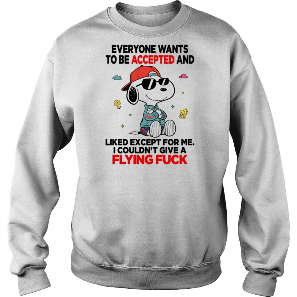 Snoopy everyone wants to be accepted and liked except for me I couldn’t give a flying fuck shirt Hoodie