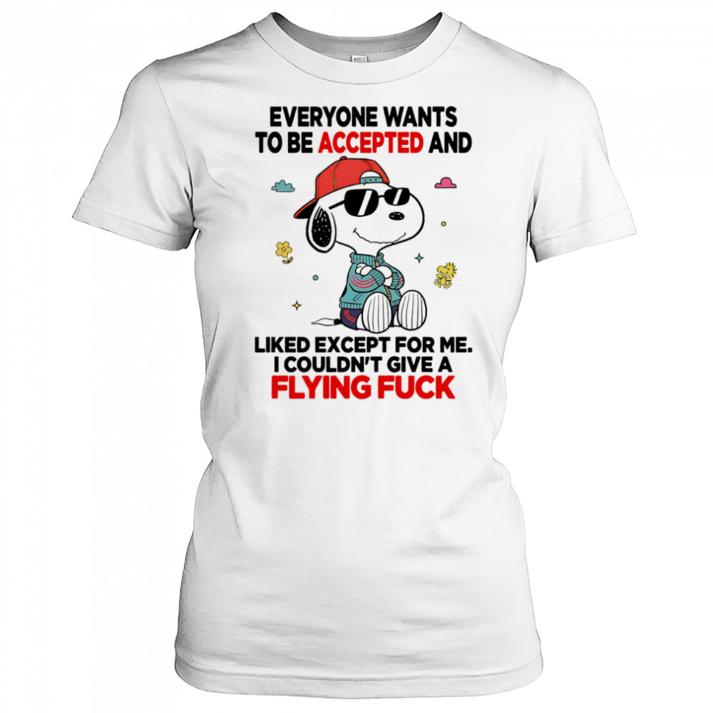 Snoopy everyone wants to be accepted and liked except for me I couldn’t give a flying fuck shirt Women's T-shirt