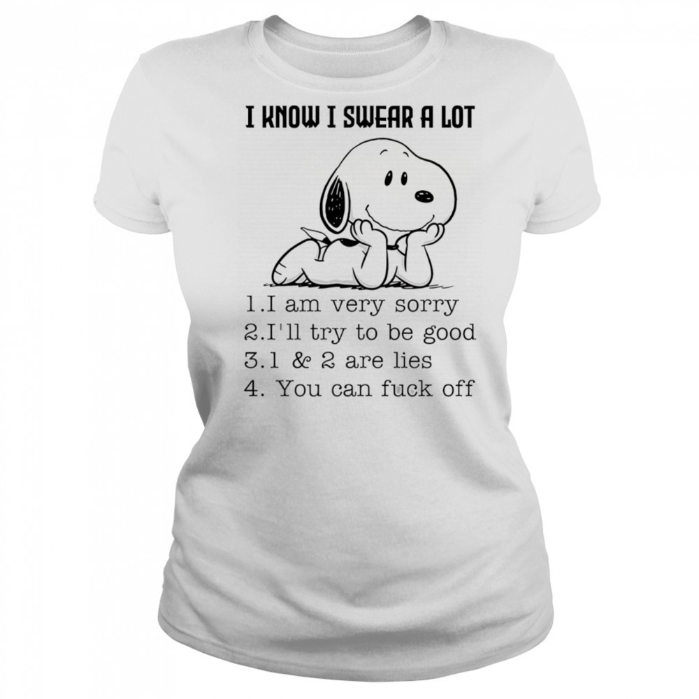 Snoopy I know I swear a lot I am very sorry I’ll try to be good shirt Women's T-shirt