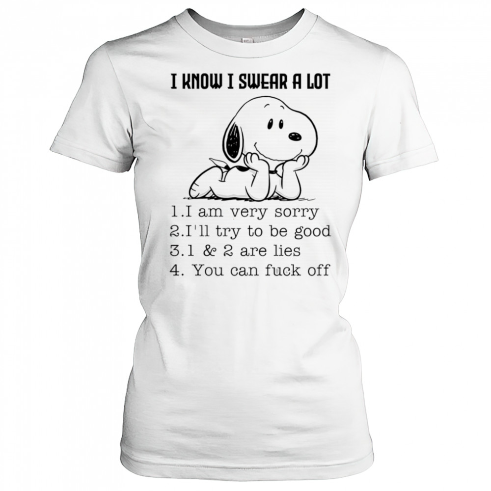 Snoopy I know I swear a lot I am very sorry I’ll try to be good shirt Women's T-shirt