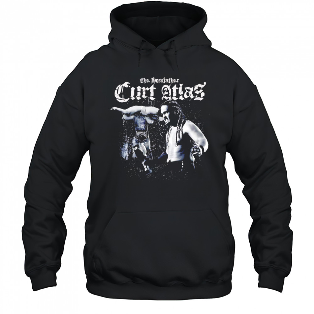 The Bossfather Curt Atlas shirt Hoodie