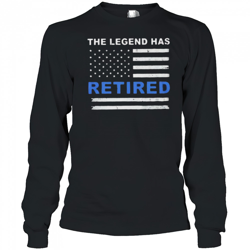 The Legend has retired shirt Long Sleeved