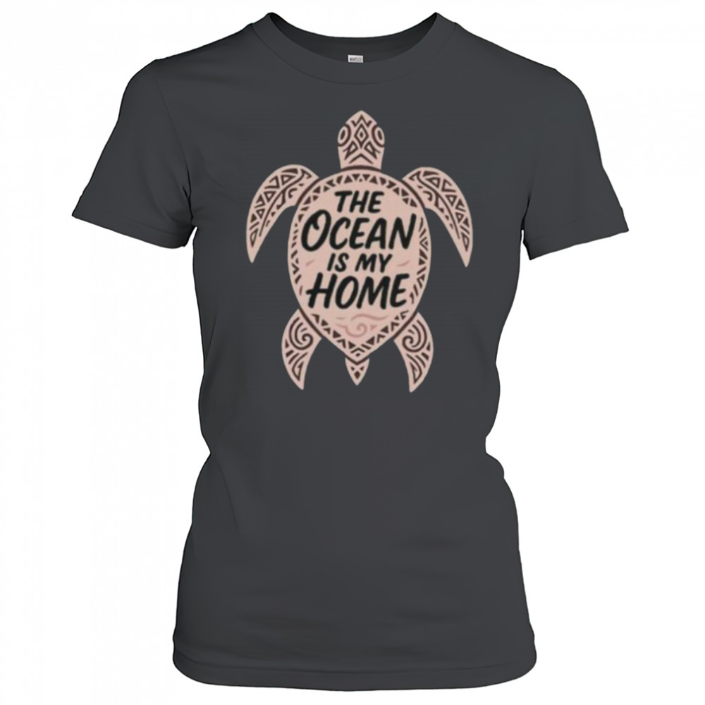 The ocean is my home turtle shirt Women's T-shirt