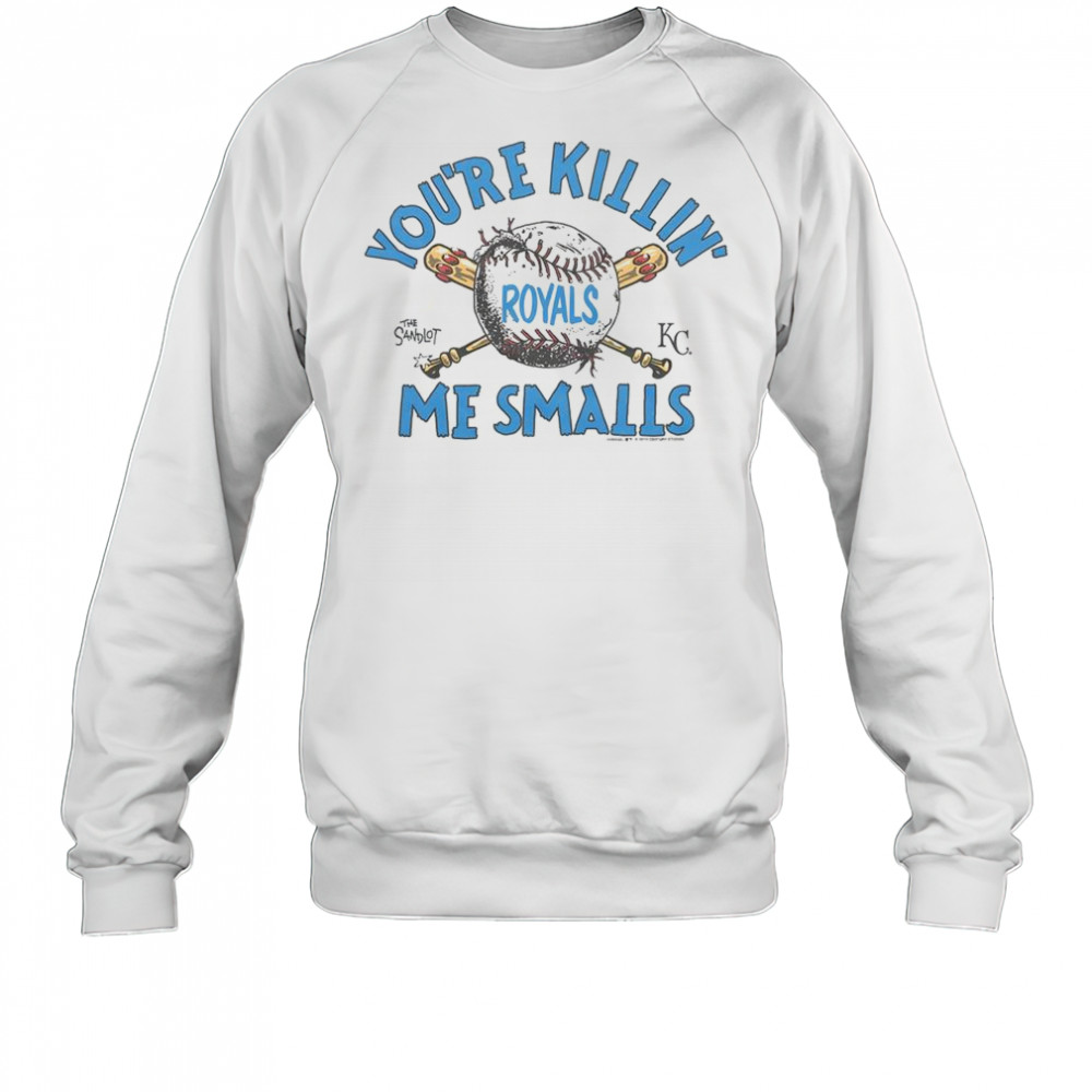 The Sandlot X Kansas City Royals You’re Killin’ Me Smalls T-Shirt Sweatshirt