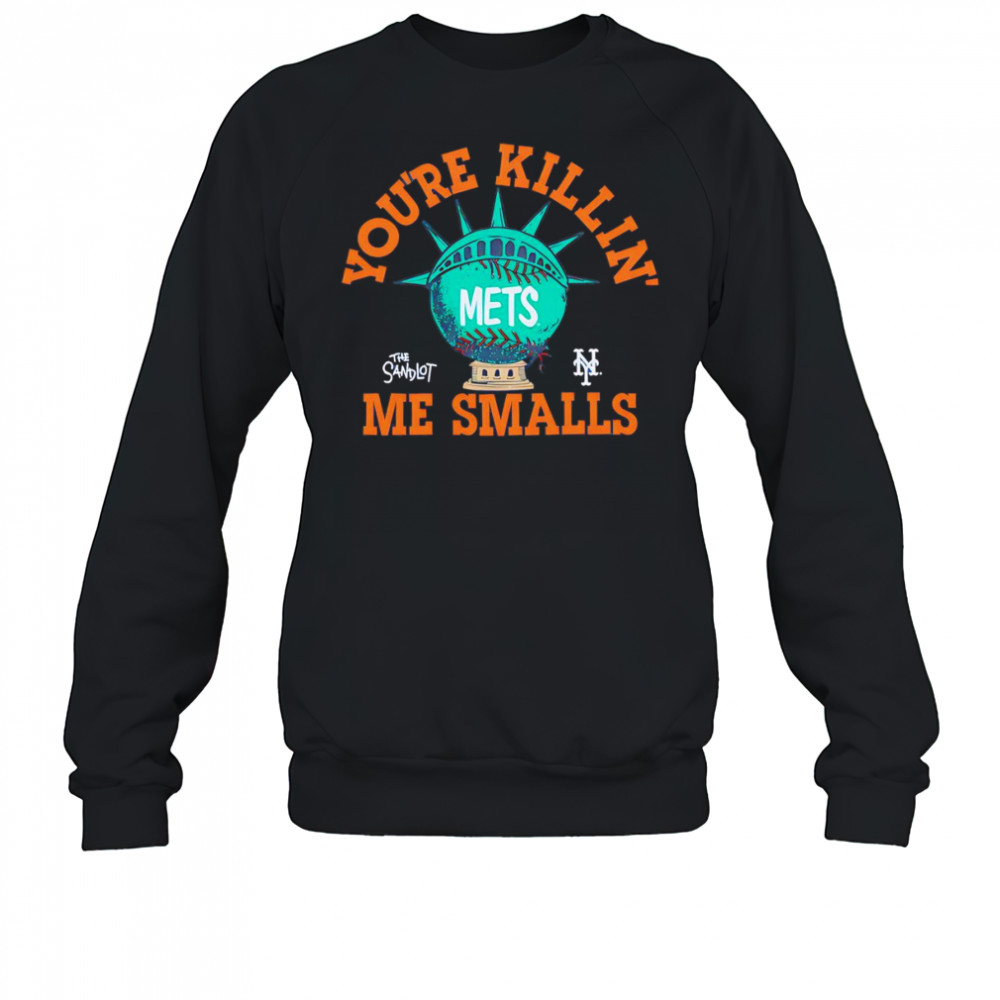 The Sandlot x New York Mets you’re killin’ me smalls baseball shirt Sweatshirt