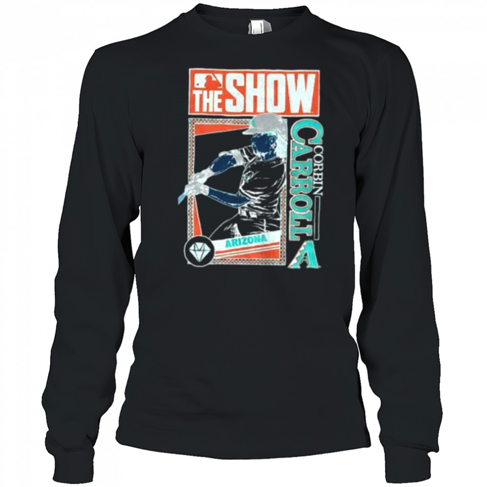 The Show Corbin Carroll Arizona Diamondbacks MLB Baseball cartoon shirt Long Sleeved