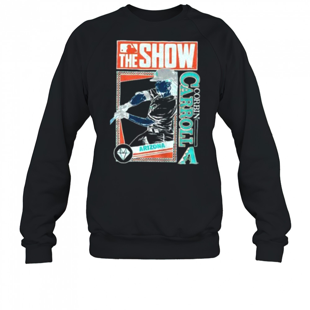 The Show Corbin Carroll Arizona Diamondbacks MLB Baseball cartoon shirt Sweatshirt
