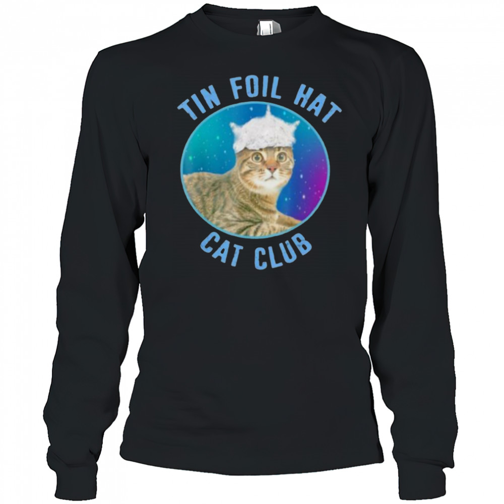 Tin foil hat cat club shirt Long Sleeved