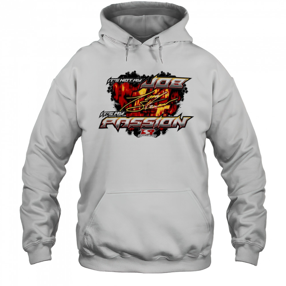 Tony Stewart it’s not my job it’s my Passion signature shirt Hoodie