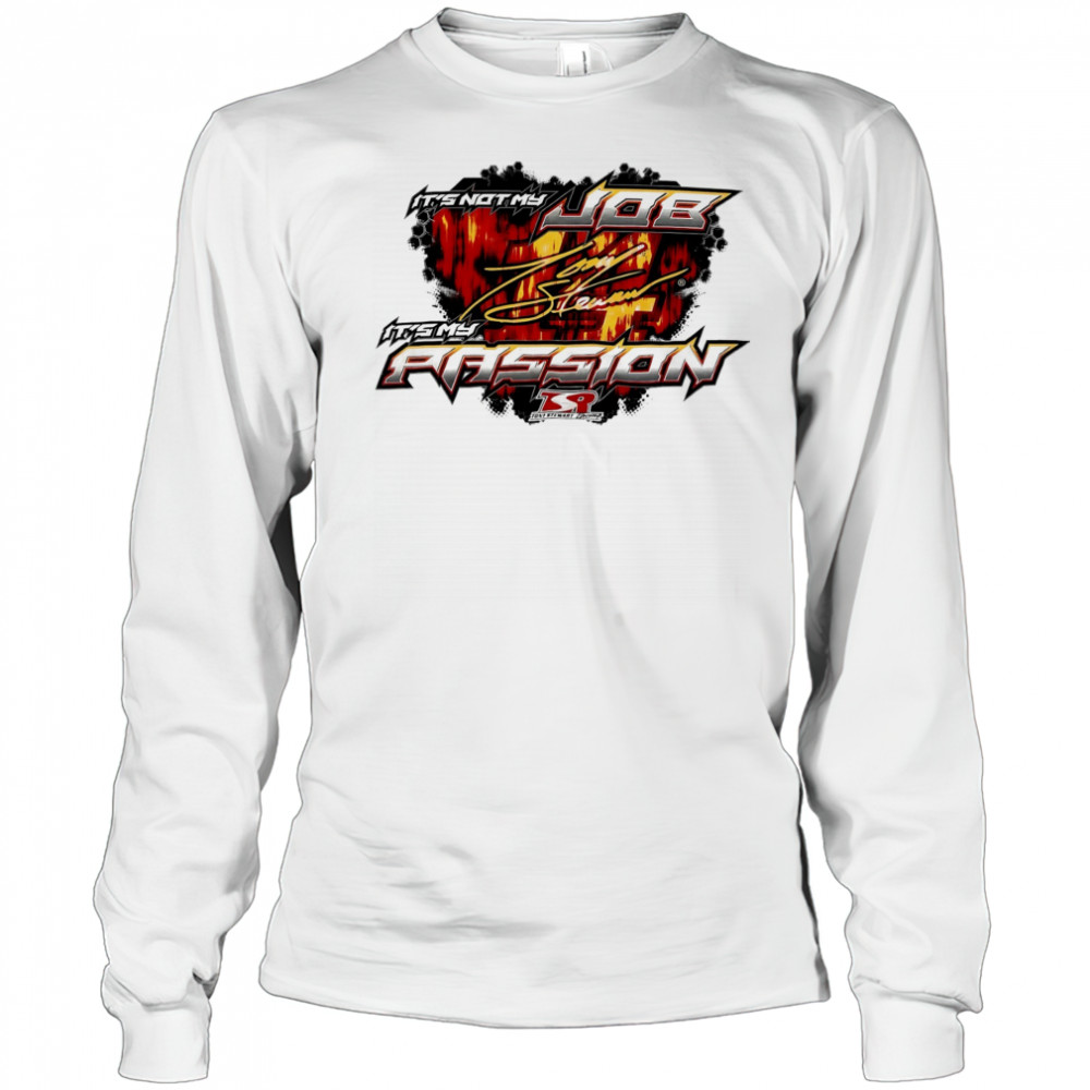 Tony Stewart it’s not my job it’s my Passion signature shirt Long Sleeved