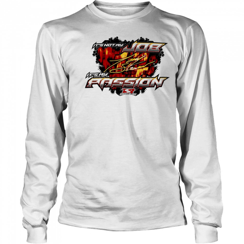 Tony Stewart it’s not my job it’s my Passion signature shirt Long Sleeved