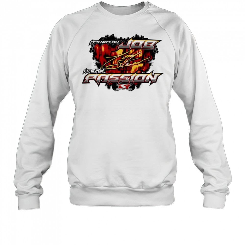 Tony Stewart it’s not my job it’s my Passion signature shirt Sweatshirt