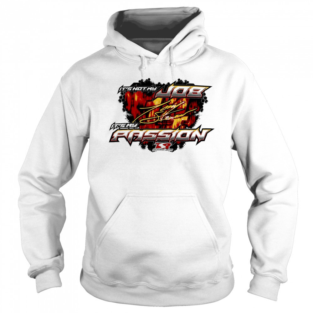 Tony Stewart it’s not my job it’s my Passion signature shirt Sweatshirt