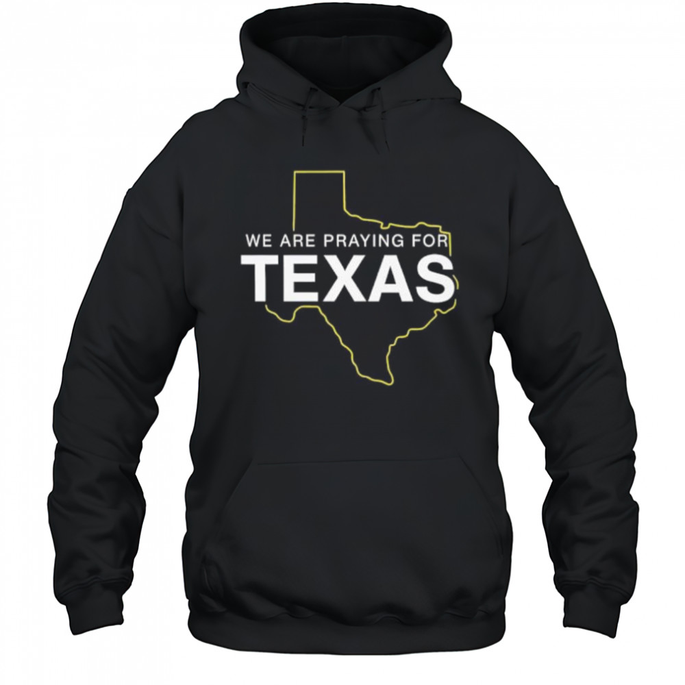 We are praying for Texas shirt Hoodie