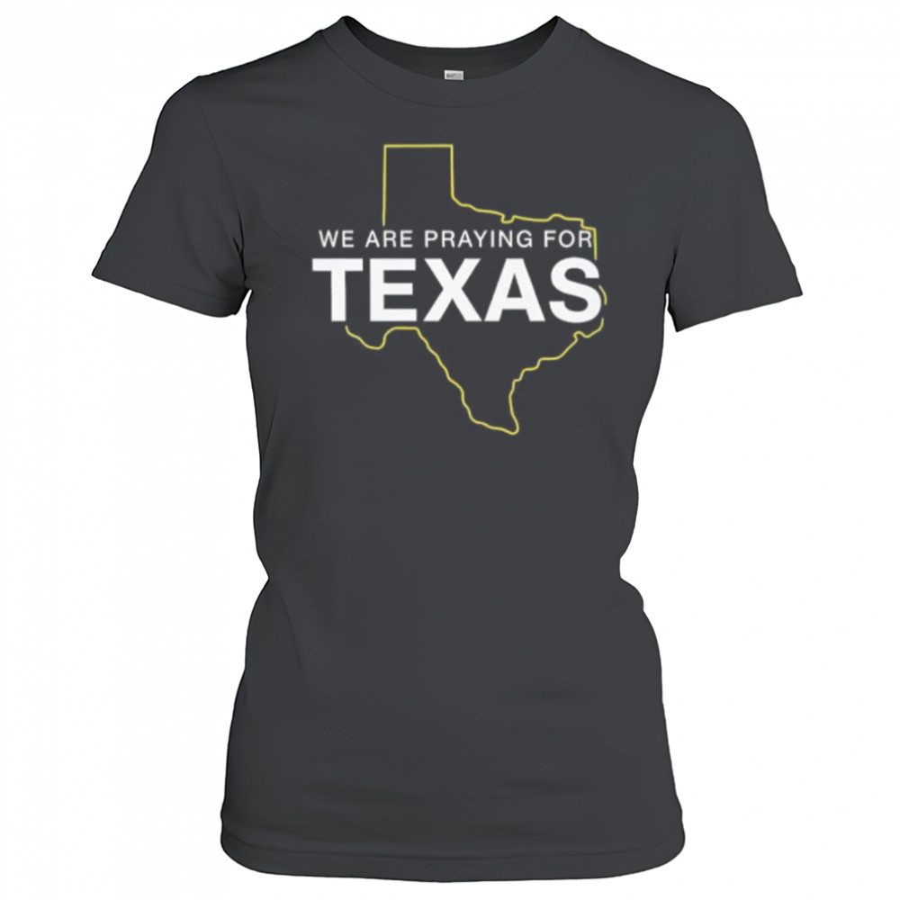 We are praying for Texas shirt Women's T-shirt