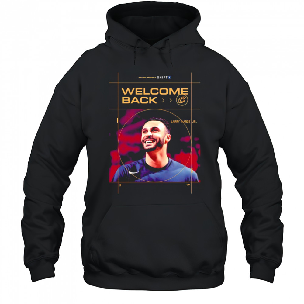 Welcome back Larry Nance Jr. Cleveland Cavalier shirt Hoodie