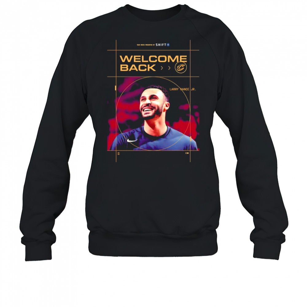 Welcome back Larry Nance Jr. Cleveland Cavalier shirt Sweatshirt