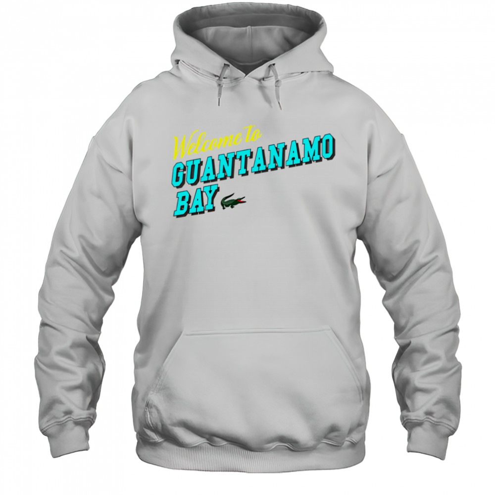 Welcome to Guantanamo Bay shirt Hoodie