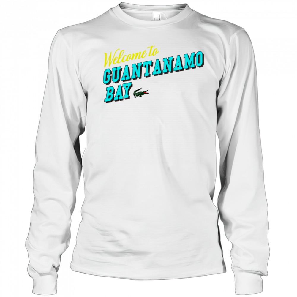 Welcome to Guantanamo Bay shirt Long Sleeved