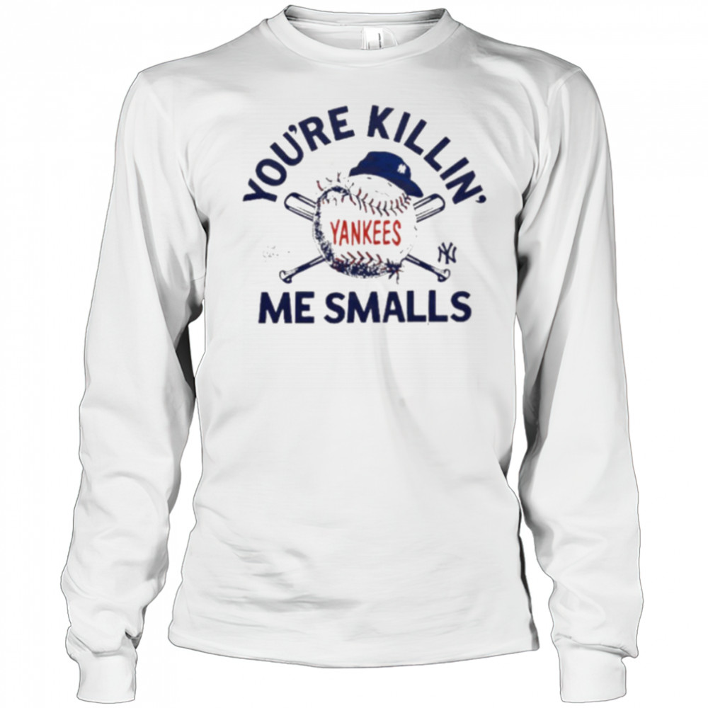 You’re killin me smalls the Sandlot New York Yankees baseball logo shirt Long Sleeved
