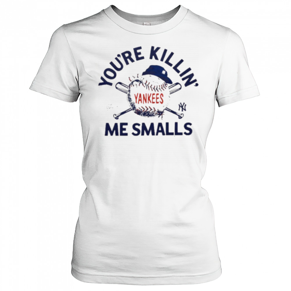 You’re killin me smalls the Sandlot New York Yankees baseball logo shirt Women's T-shirt