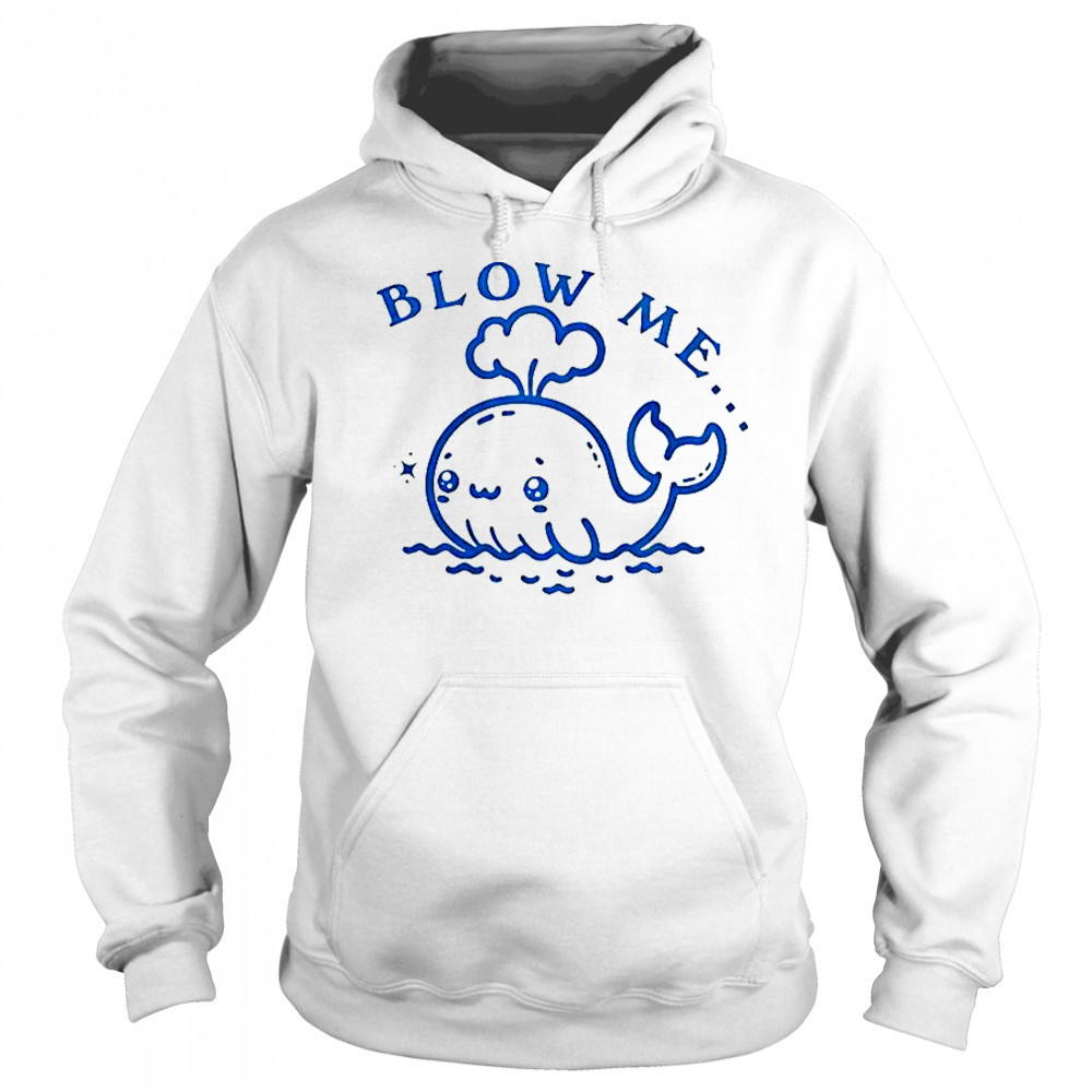 Blow Me Whale T-Shirt Sweatshirt